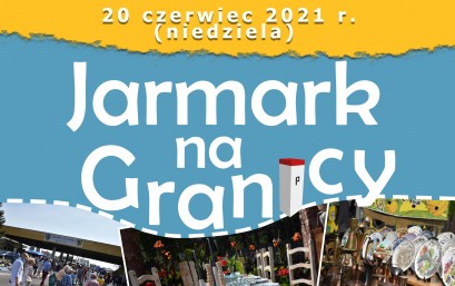 JARMARK STAROCI W CHAŁUPKACH "NA GRANICY"- 20.06.2021